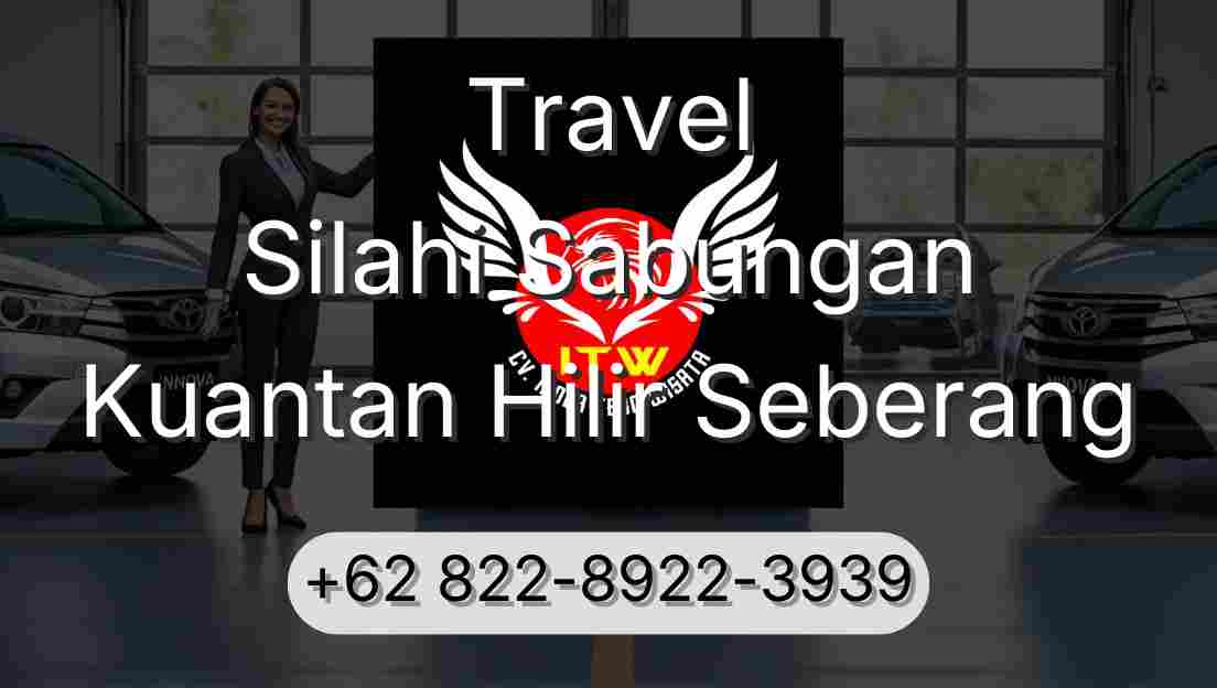 Travel Silahi Sabungan Kuantan Hilir Seberang