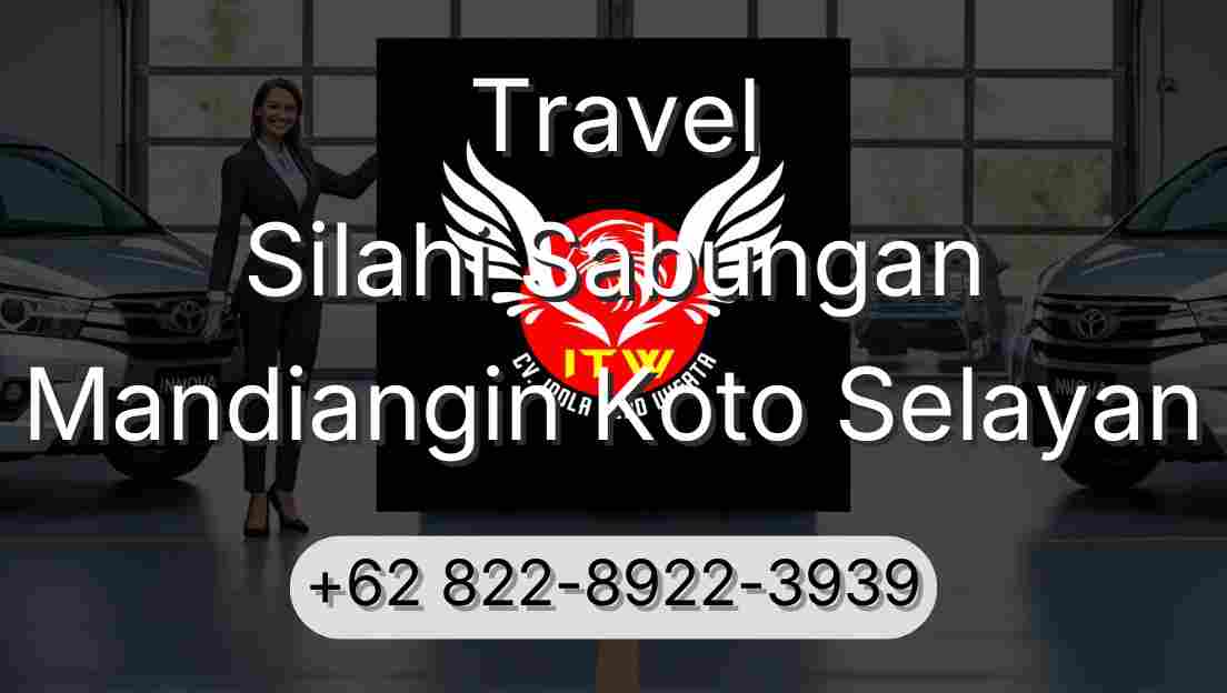 Travel Silahi Sabungan Mandiangin Koto Selayan
