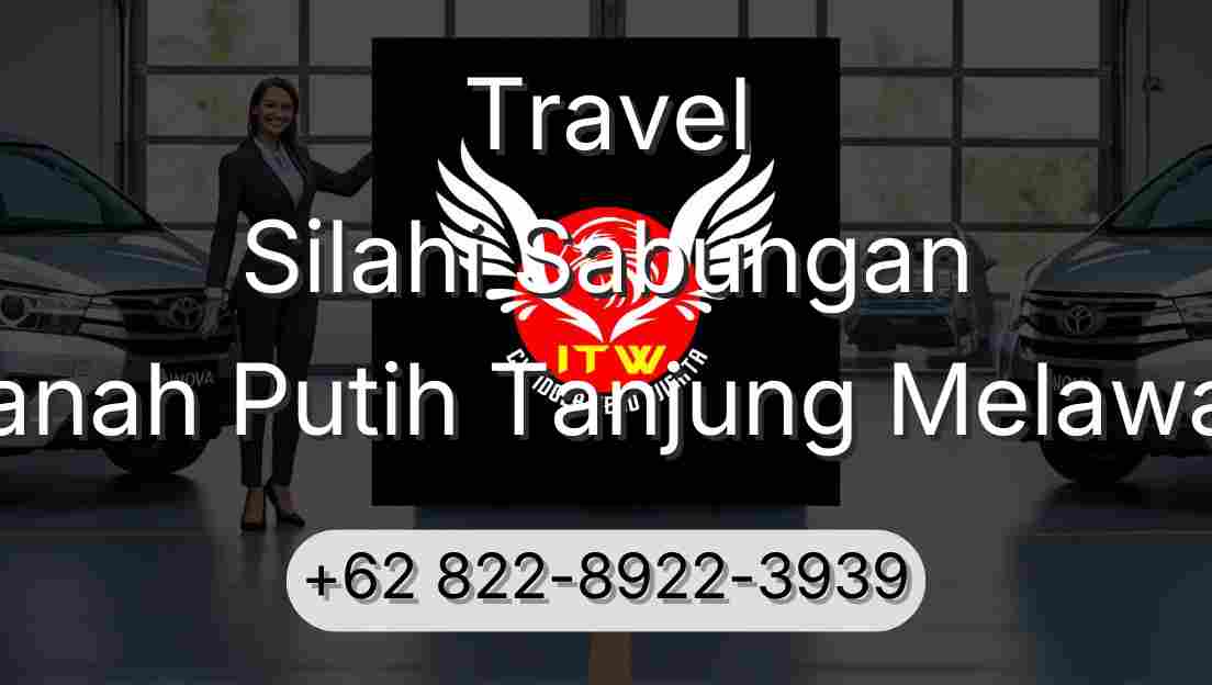 Travel Silahi Sabungan Tanah Putih Tanjung Melawan