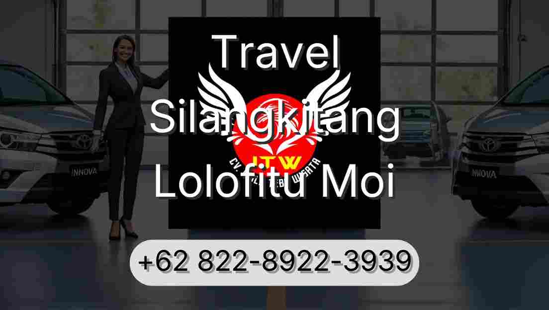 Travel Silangkitang Lolofitu Moi