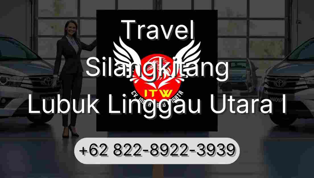 Travel Silangkitang Lubuk Linggau Utara I