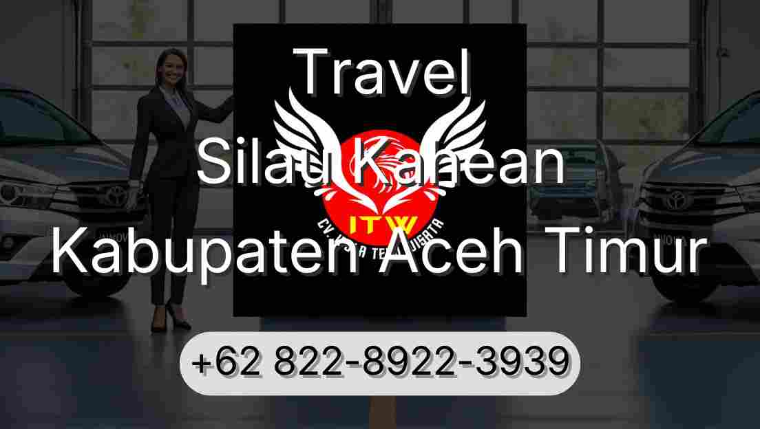 Travel Silau Kahean Kabupaten Aceh Timur