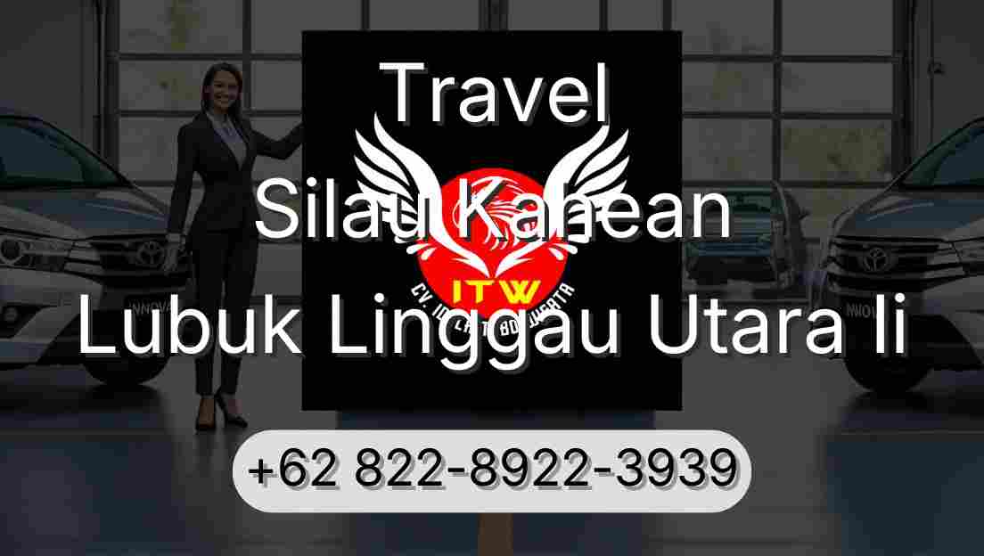 Travel Silau Kahean Lubuk Linggau Utara Ii