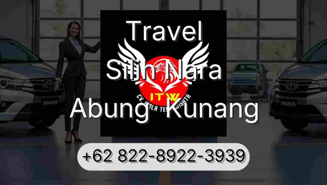 Travel Silih Nara Abung  Kunang