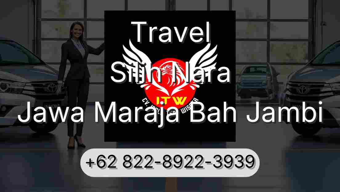 Travel Silih Nara Jawa Maraja Bah Jambi