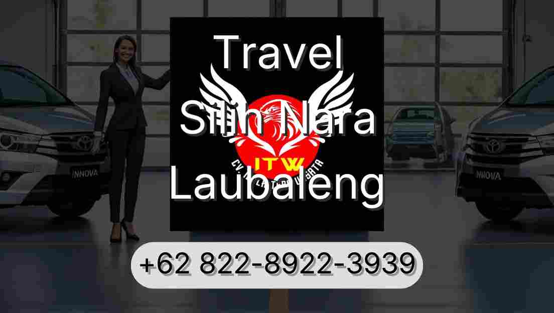 Travel Silih Nara Laubaleng