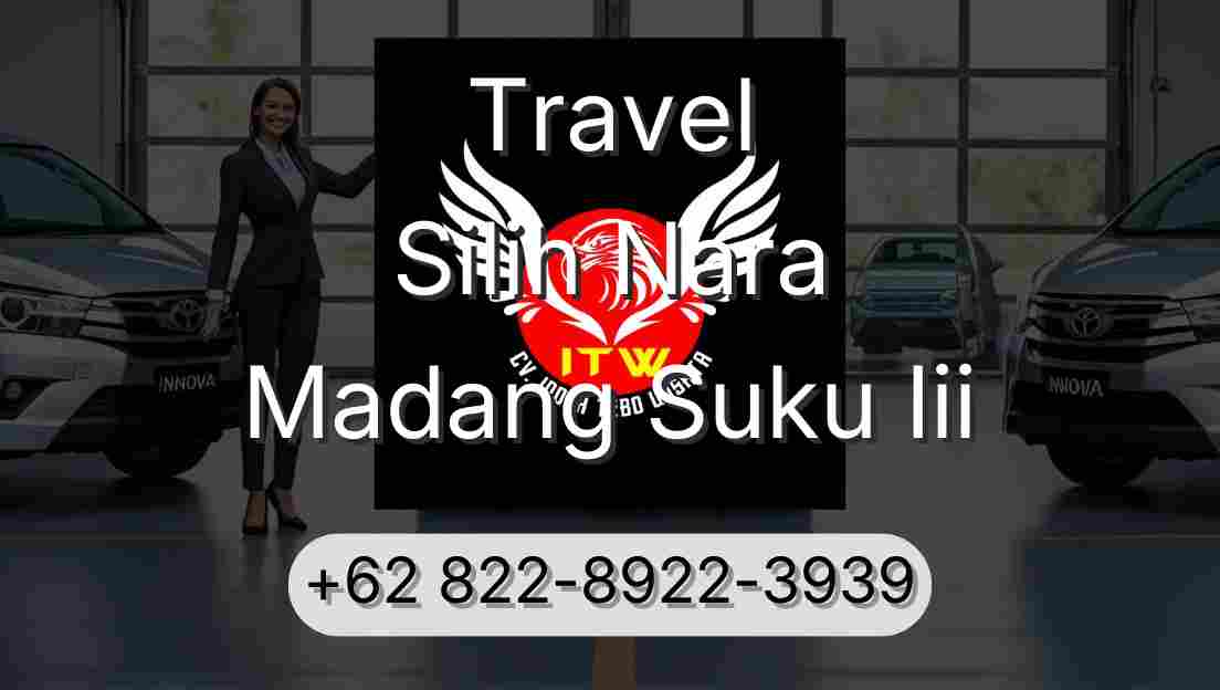 Travel Silih Nara Madang Suku Iii