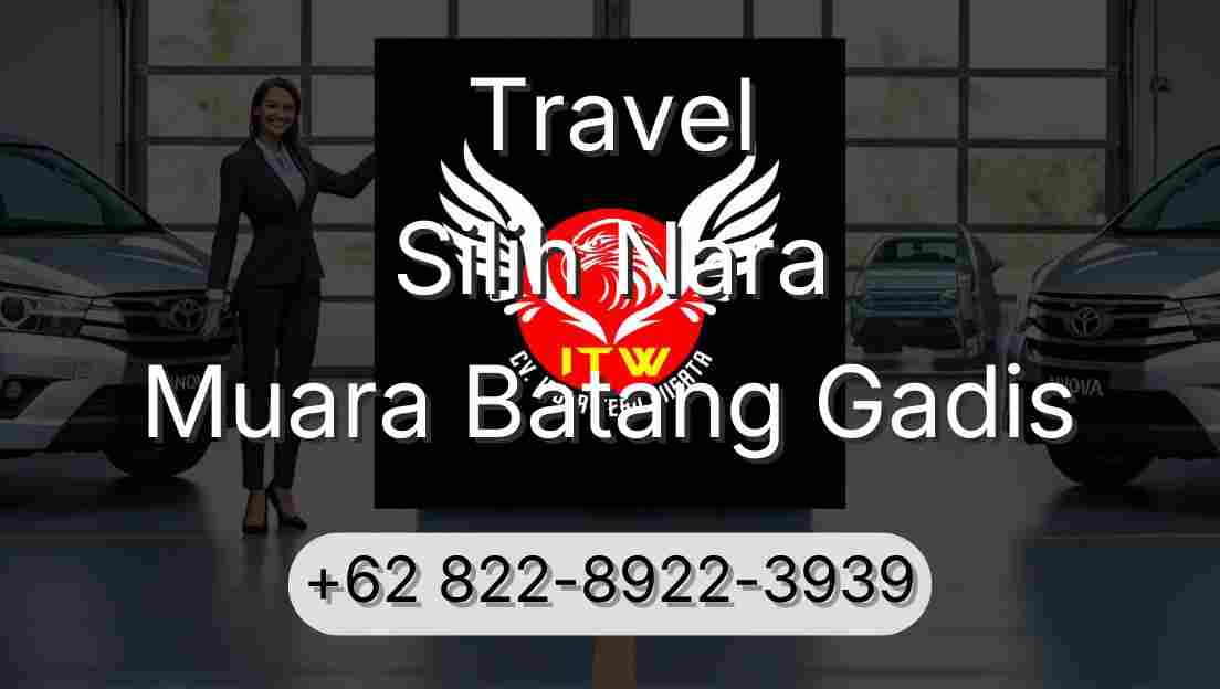 Travel Silih Nara Muara Batang Gadis