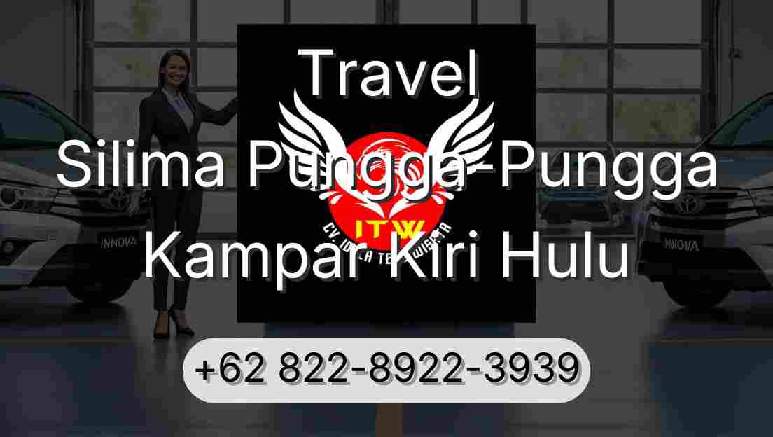 Travel Silima Pungga-Pungga Kampar Kiri Hulu