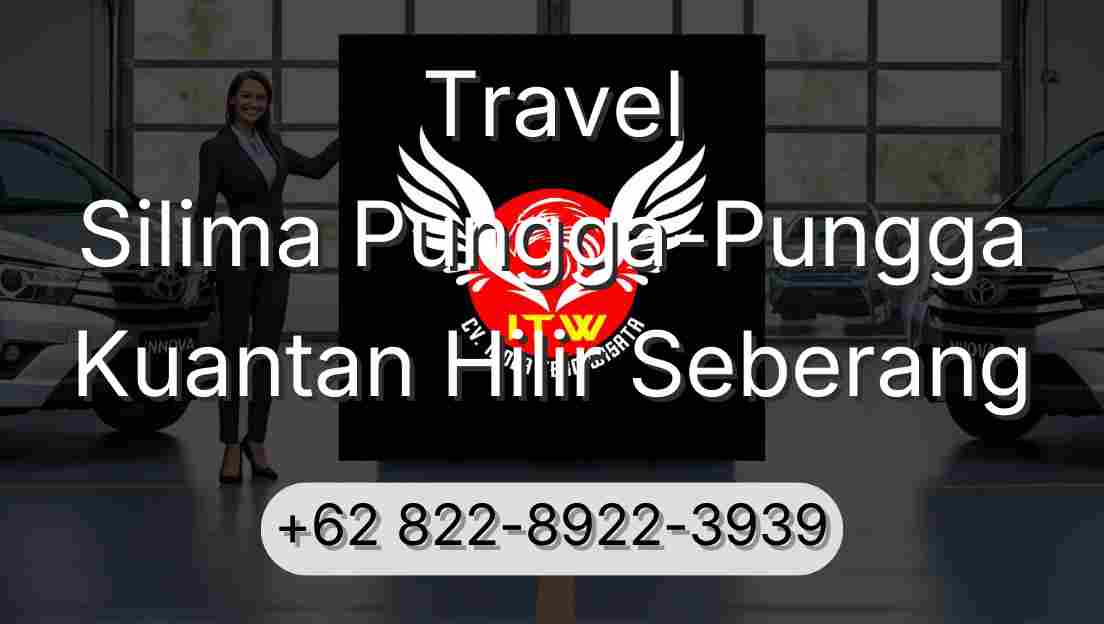Travel Silima Pungga-Pungga Kuantan Hilir Seberang