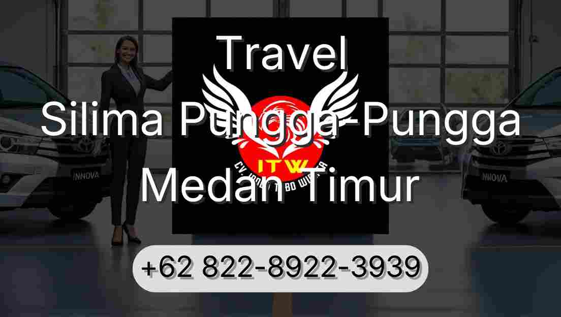 Travel Silima Pungga-Pungga Medan Timur