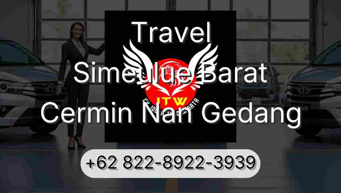 Travel Simeulue Barat Cermin Nan Gedang