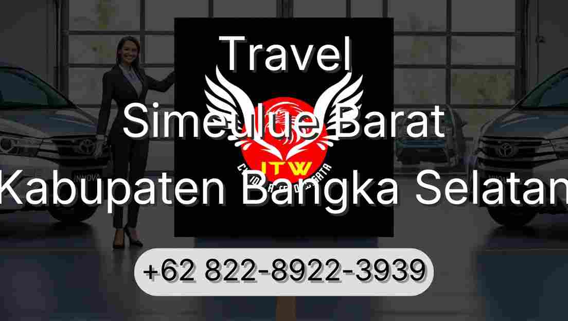 Travel Simeulue Barat Kabupaten Bangka Selatan