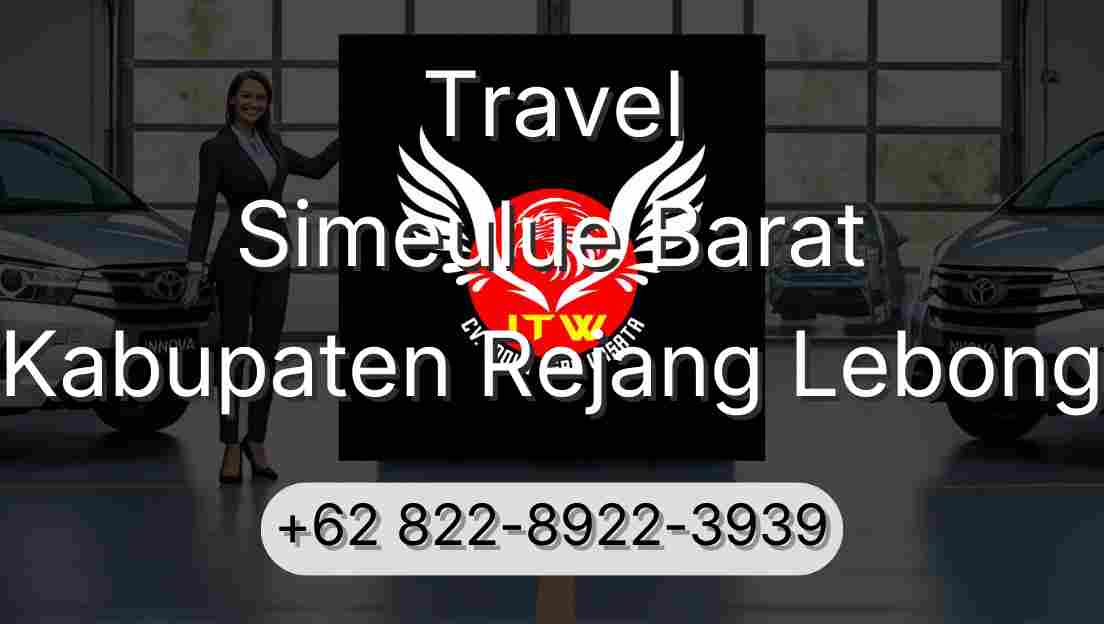 Travel Simeulue Barat Kabupaten Rejang Lebong