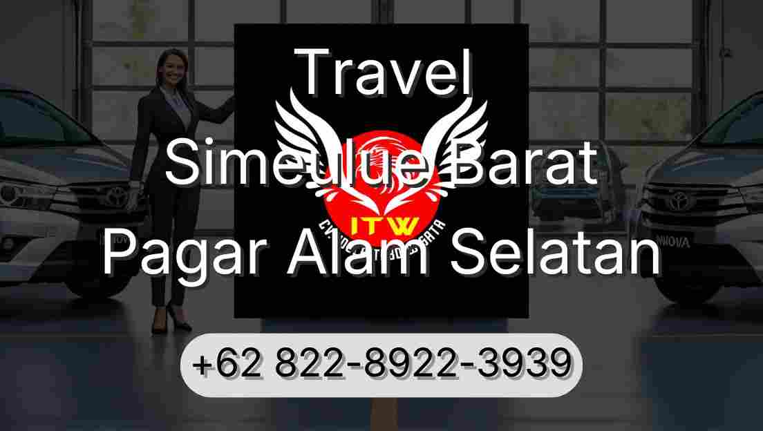 Travel Simeulue Barat Pagar Alam Selatan