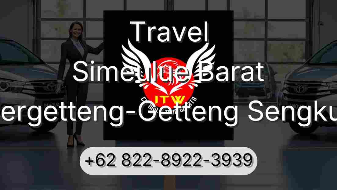 Travel Simeulue Barat Pergetteng-Getteng Sengkut