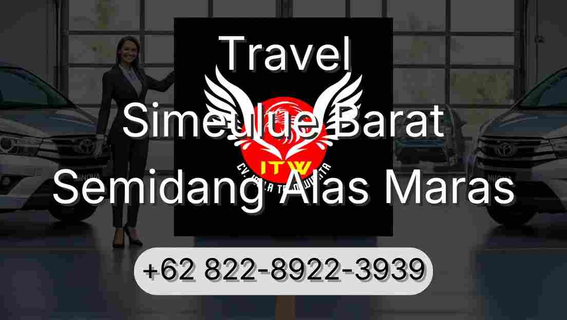 Travel Simeulue Barat Semidang Alas Maras