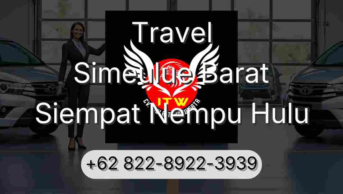 Travel Simeulue Barat Siempat Nempu Hulu