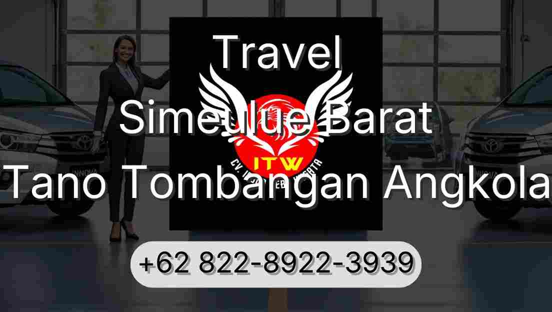 Travel Simeulue Barat Tano Tombangan Angkola