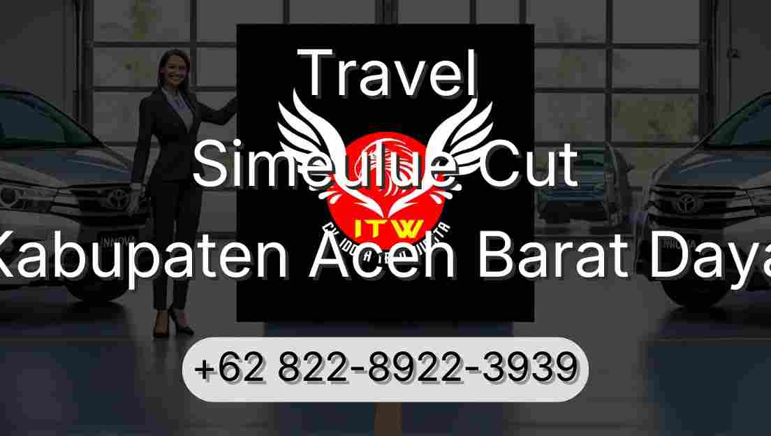 Travel Simeulue Cut Kabupaten Aceh Barat Daya