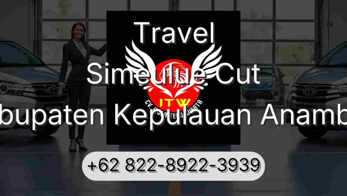 Travel Simeulue Cut Kabupaten Kepulauan Anambas