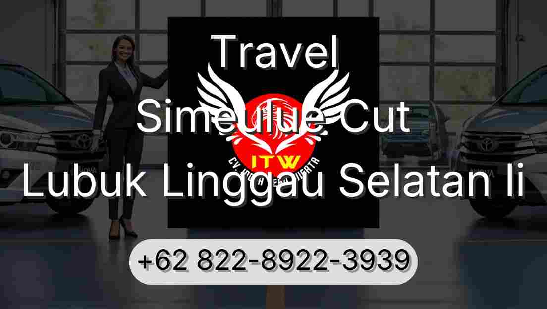 Travel Simeulue Cut Lubuk Linggau Selatan Ii