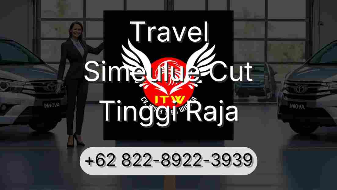 Travel Simeulue Cut Tinggi Raja