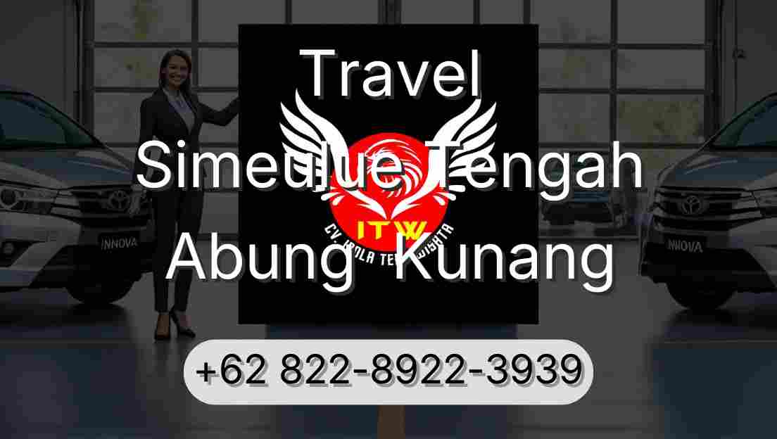 Travel Simeulue Tengah Abung  Kunang