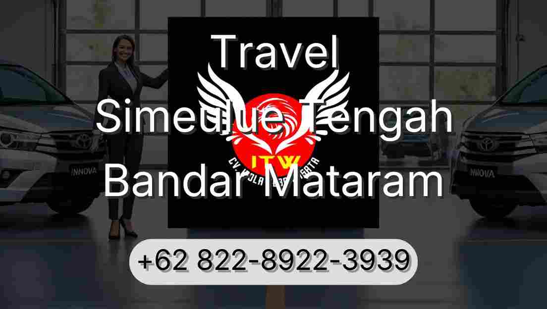Travel Simeulue Tengah Bandar Mataram