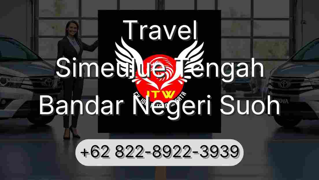 Travel Simeulue Tengah Bandar Negeri Suoh