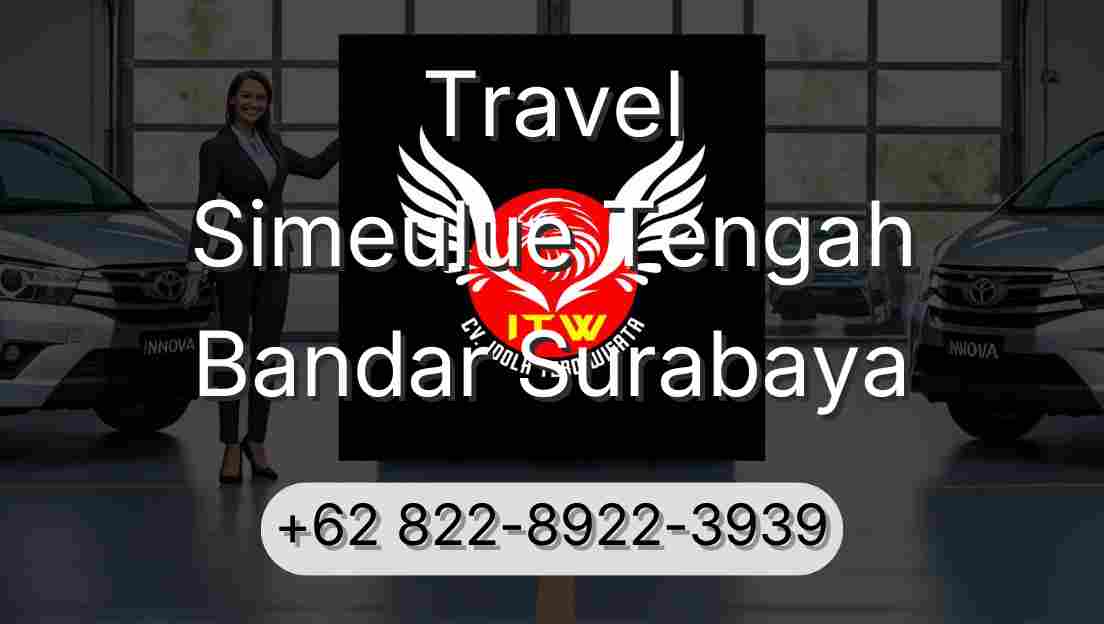 Travel Simeulue Tengah Bandar Surabaya