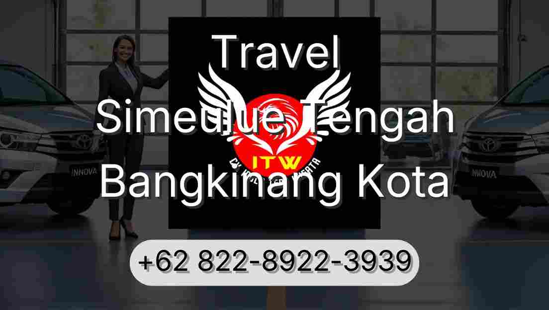 Travel Simeulue Tengah Bangkinang Kota