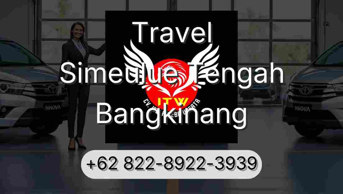 Travel Simeulue Tengah Bangkinang