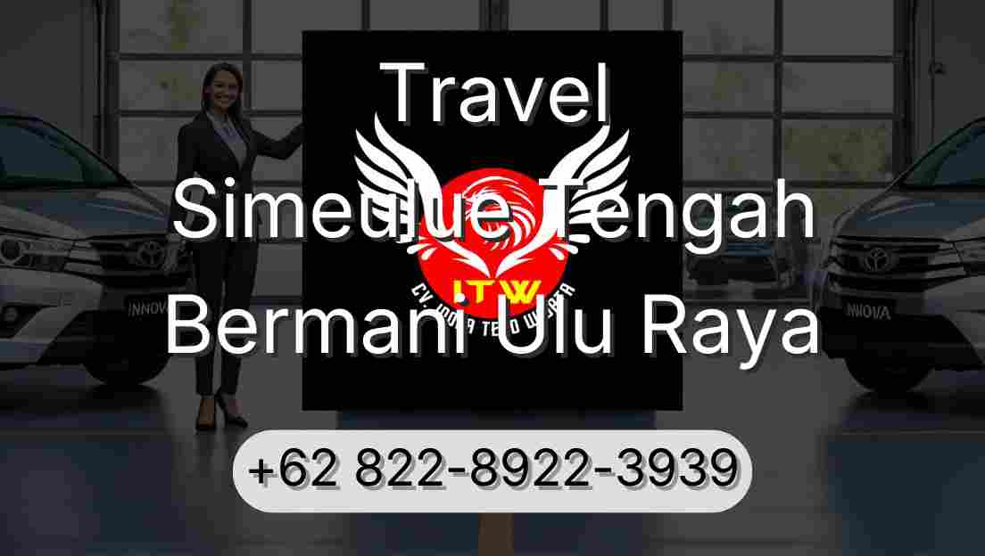 Travel Simeulue Tengah Bermani Ulu Raya