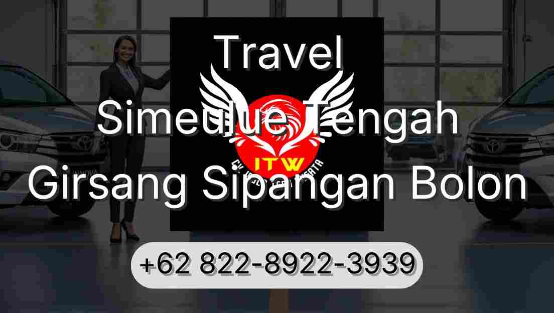 Travel Simeulue Tengah Girsang Sipangan Bolon