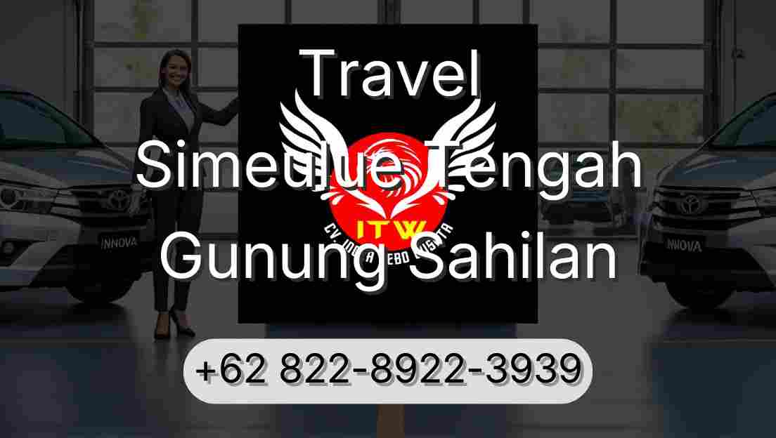Travel Simeulue Tengah Gunung Sahilan