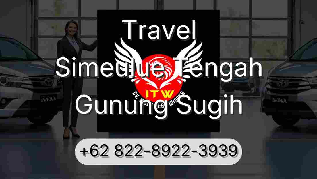 Travel Simeulue Tengah Gunung Sugih