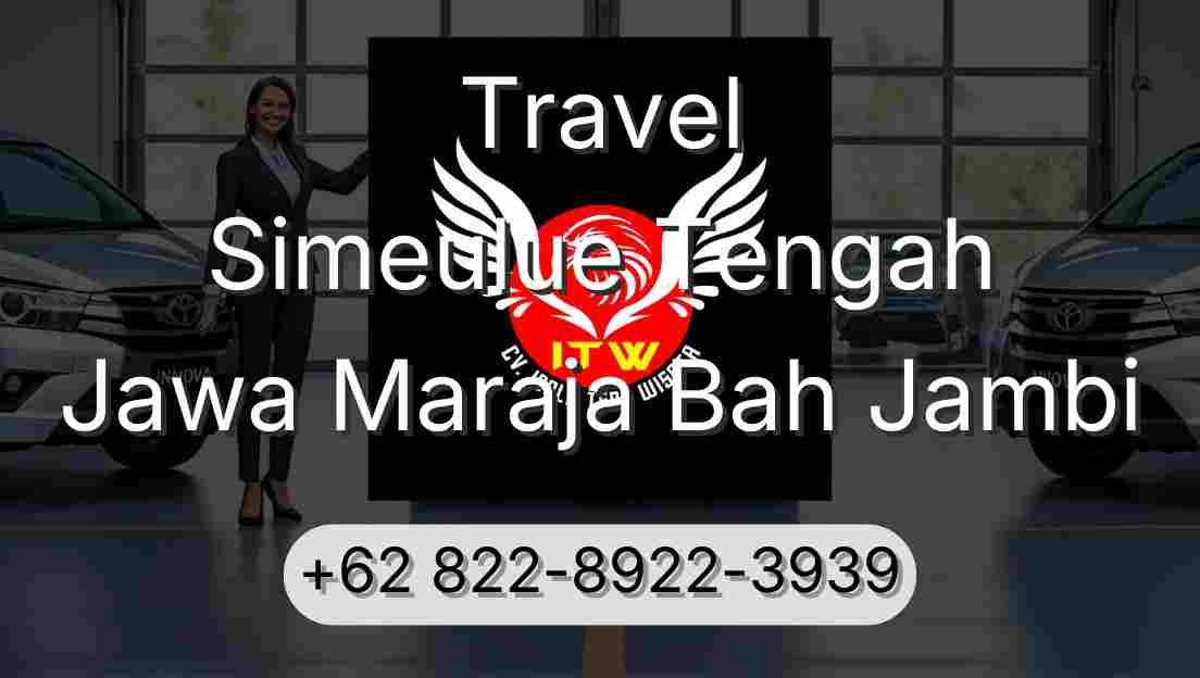 Travel Simeulue Tengah Jawa Maraja Bah Jambi