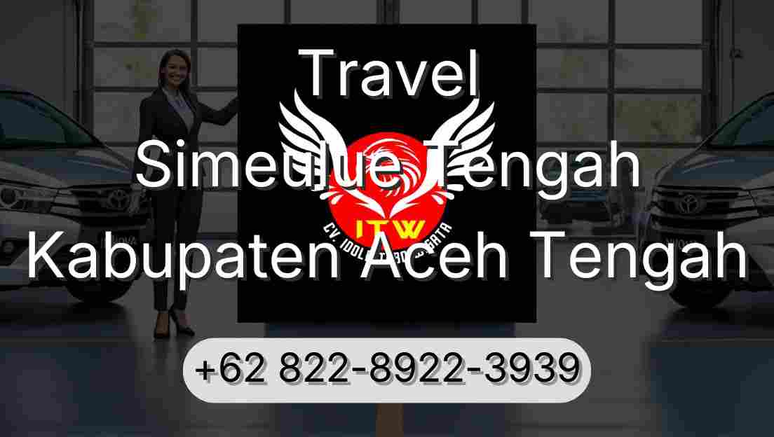 Travel Simeulue Tengah Kabupaten Aceh Tengah