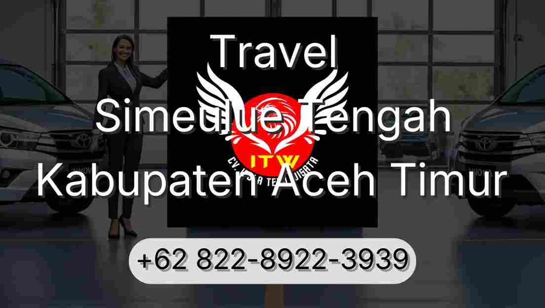Travel Simeulue Tengah Kabupaten Aceh Timur