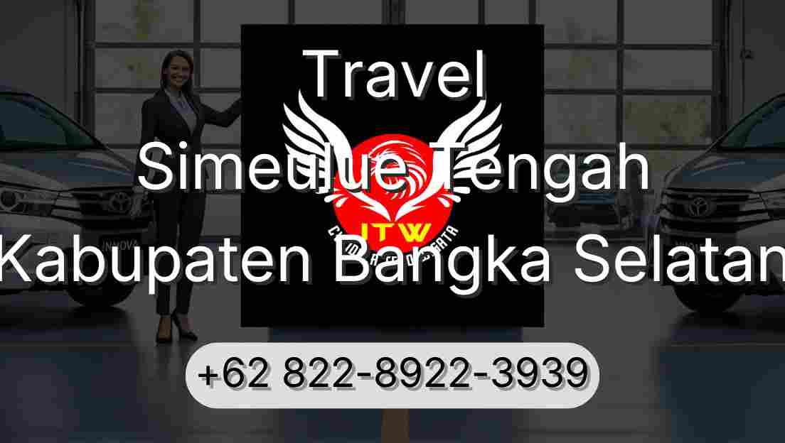 Travel Simeulue Tengah Kabupaten Bangka Selatan