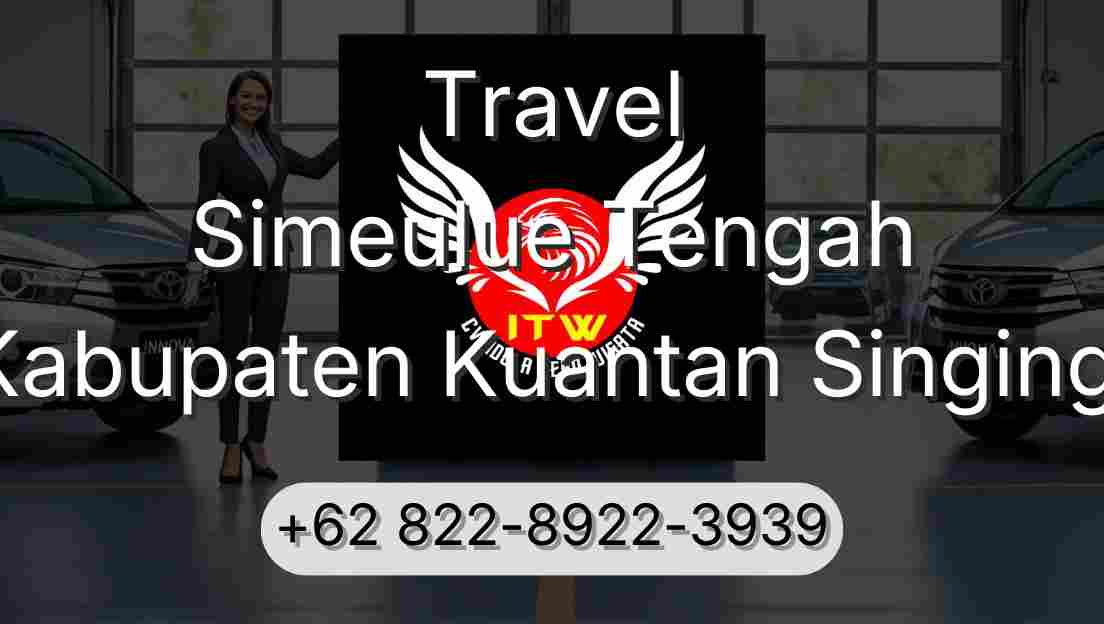 Travel Simeulue Tengah Kabupaten Kuantan Singingi