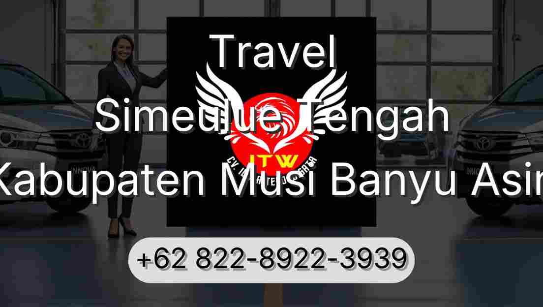 Travel Simeulue Tengah Kabupaten Musi Banyu Asin
