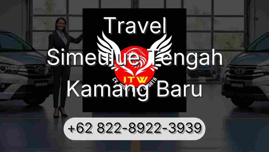 Travel Simeulue Tengah Kamang Baru
