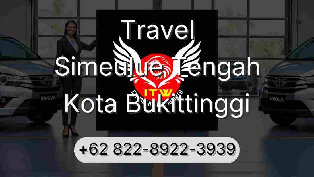 Travel Simeulue Tengah Kota Bukittinggi