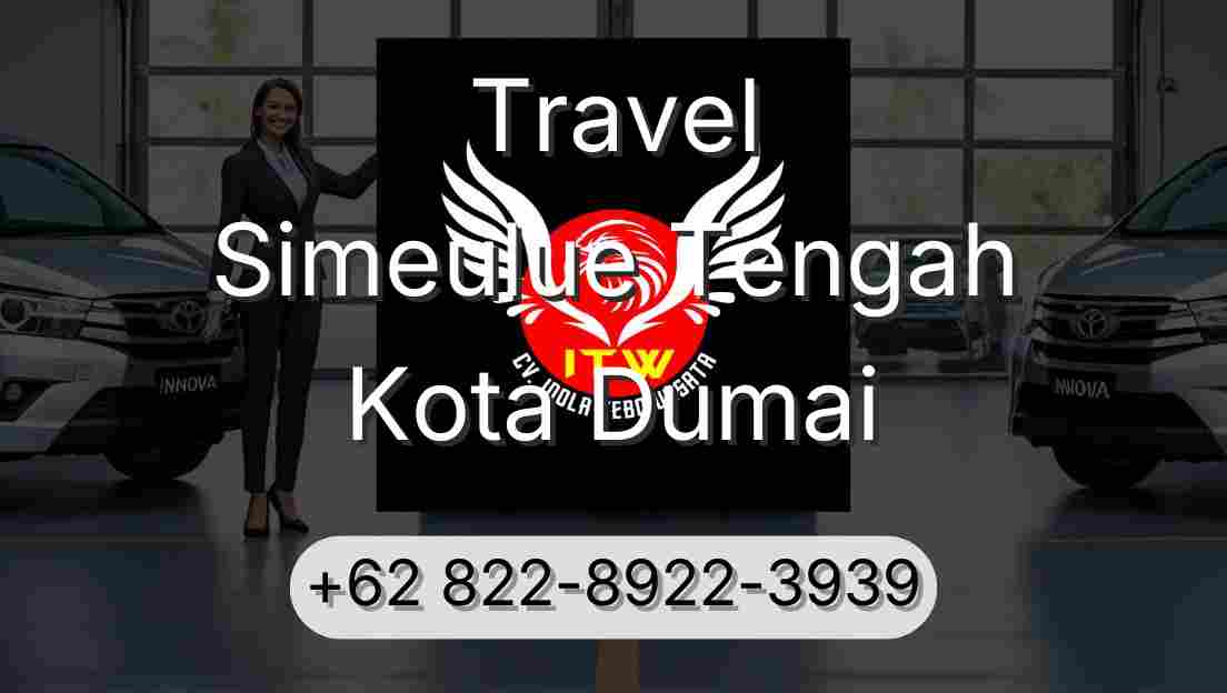 Travel Simeulue Tengah Kota Dumai