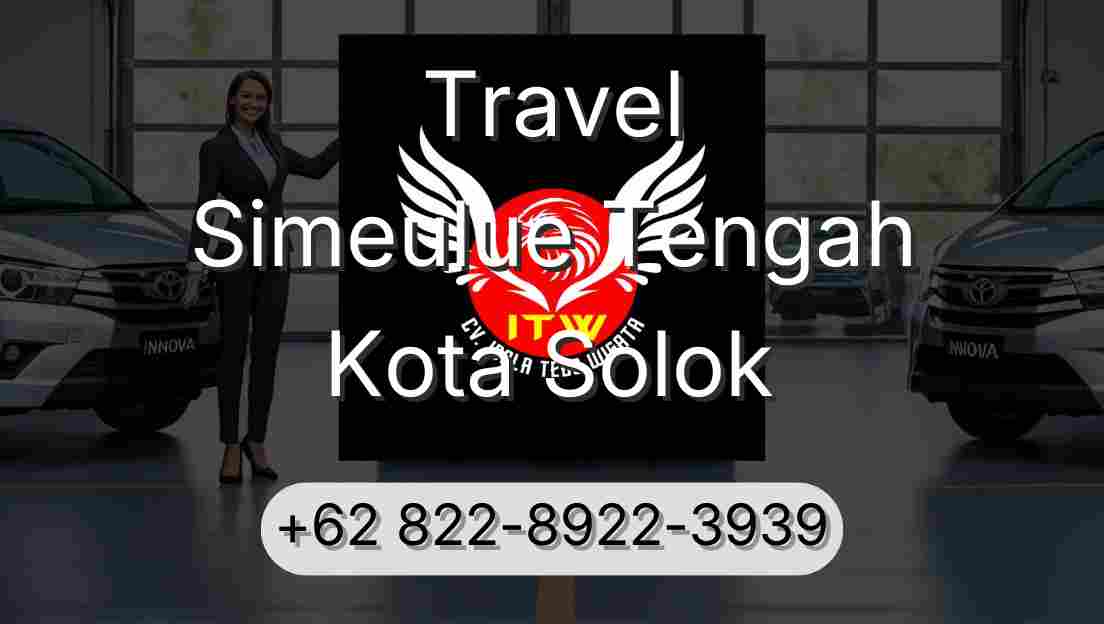 Travel Simeulue Tengah Kota Solok
