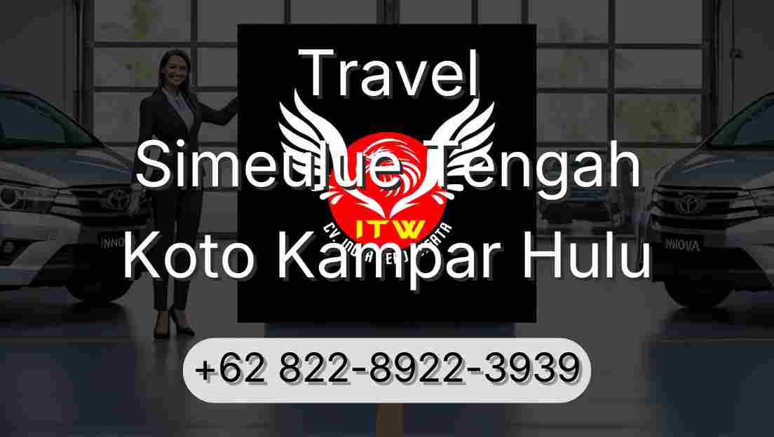 Travel Simeulue Tengah Koto Kampar Hulu