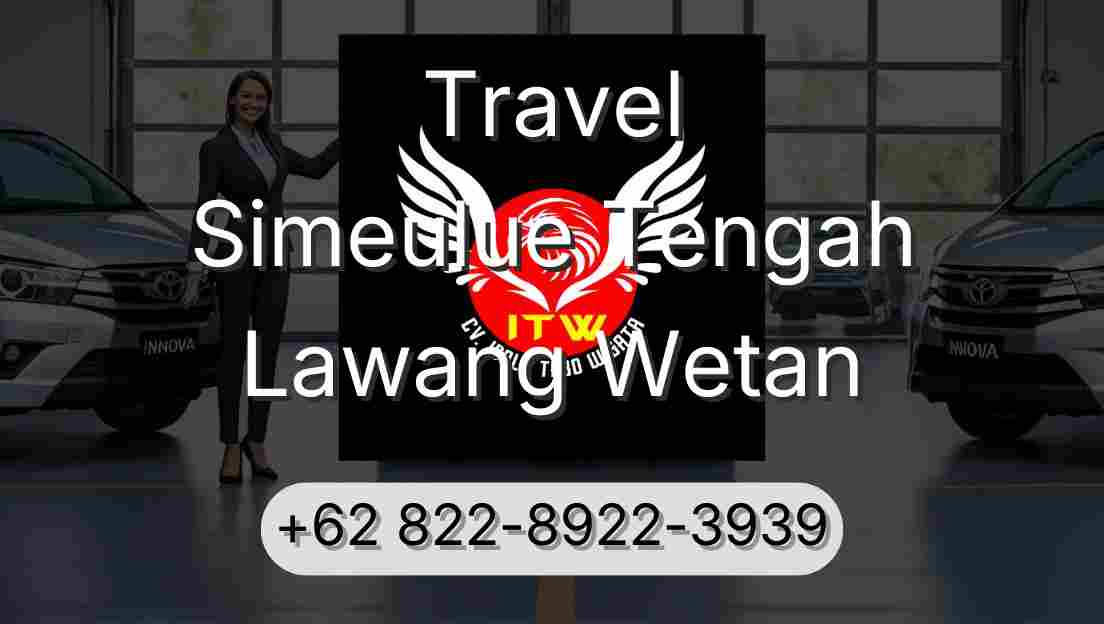 Travel Simeulue Tengah Lawang Wetan