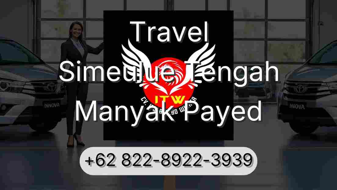Travel Simeulue Tengah Manyak Payed